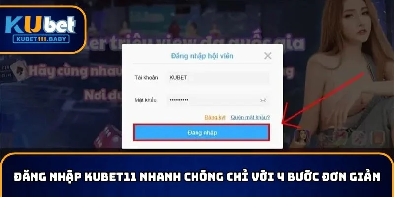 Đăng nhập KUBET11 nhanh chóng chỉ với 4 bước đơn giản