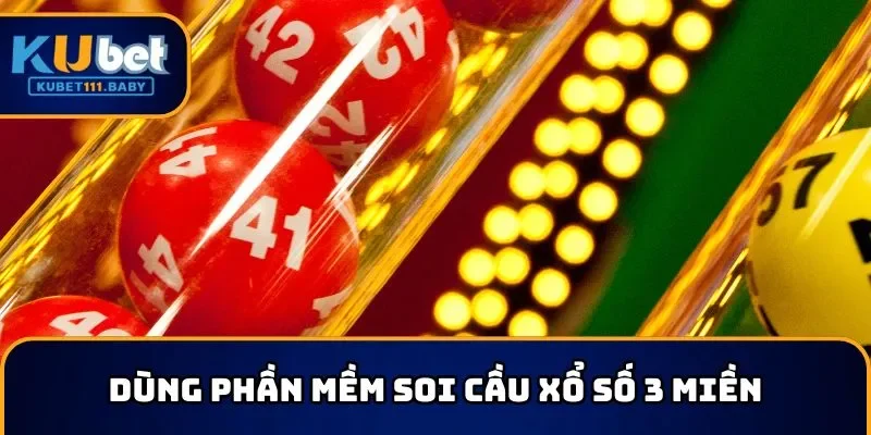 Dùng phần mềm soi cầu xổ số 3 miền