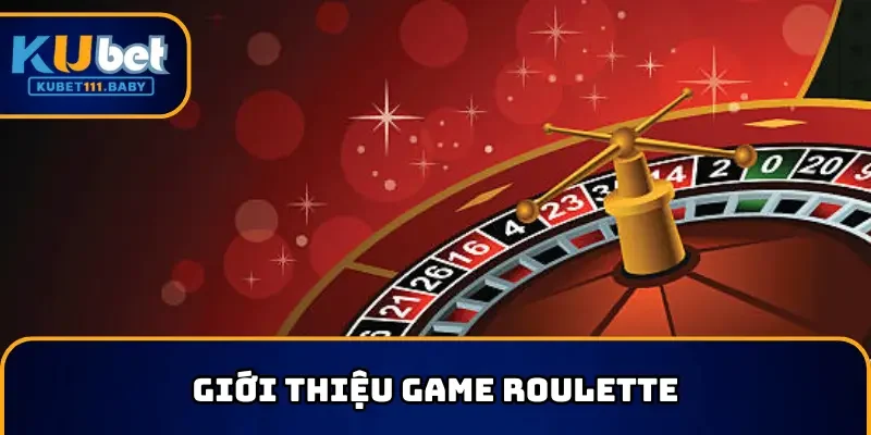 Giới thiệu về cách chơi roulette cho những người mới bắt đầu