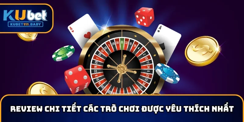 Review trò chơi được yêu thích nhất tại KU Casino